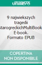 9 najwiekszych tragedii starogreckichMultiBook. E-book. Formato EPUB ebook di Eurypides Eurypides