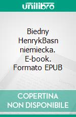 Biedny HenrykBasn niemiecka. E-book. Formato EPUB ebook