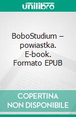 BoboStudium – powiastka. E-book. Formato EPUB ebook di Janusz Korczak