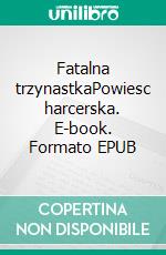 Fatalna trzynastkaPowiesc harcerska. E-book. Formato EPUB ebook