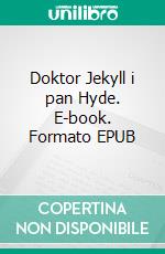 Doktor Jekyll i pan Hyde. E-book. Formato EPUB ebook