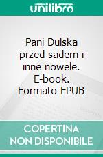 Pani Dulska przed sadem i inne nowele. E-book. Formato EPUB