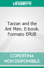 Tarzan and the Ant Men. E-book. Formato EPUB ebook