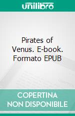 Pirates of Venus. E-book. Formato EPUB ebook di Edgar Rice Burroughs