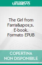 The Girl from Farris's. E-book. Formato EPUB ebook di Edgar Rice Burroughs