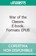 War of the Classes. E-book. Formato EPUB ebook