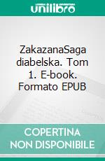 ZakazanaSaga diabelska. Tom 1. E-book. Formato EPUB ebook