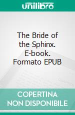 The Bride of the Sphinx. E-book. Formato EPUB ebook