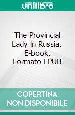 The Provincial Lady in Russia. E-book. Formato EPUB ebook