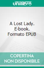 A Lost Lady. E-book. Formato EPUB ebook