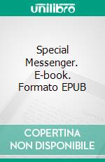 Special Messenger. E-book. Formato EPUB ebook di Robert W. Chambers