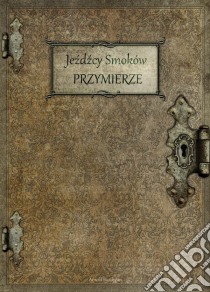 Jezdzcy Smoków - Przymierze. E-book. Formato PDF ebook di Arnold Buzdygan