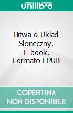 Bitwa o Uklad Sloneczny. E-book. Formato EPUB ebook