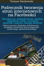 Podrecznik tworzenia stron internetowych na Facebooku. E-book. Formato Mobipocket