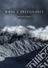 Wróg z przeszlosci. E-book. Formato PDF ebook