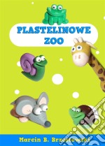 Plastelinowe Zoo. E-book. Formato Mobipocket ebook