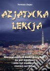 Azjatycka lekcja. E-book. Formato EPUB ebook di Tomasz Zajac