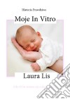 Moje in vitro. E-book. Formato PDF ebook