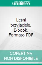 Lesni przyjaciele. E-book. Formato PDF