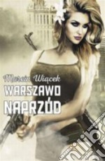 Warszawo naprzód. E-book. Formato Mobipocket ebook