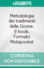 Metodologia dei tradimenti delle Donne. E-book. Formato Mobipocket ebook