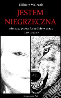 Jestem niegrzeczna. E-book. Formato EPUB ebook di Elzbieta Walczak