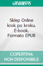 Sklep Online krok po kroku. E-book. Formato EPUB ebook di Gosciniak Ola