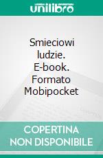 Smieciowi ludzie. E-book. Formato Mobipocket ebook di Tadeusz Meszko