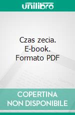 Czas zecia. E-book. Formato Mobipocket ebook di Zbigniew Bressa