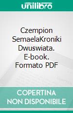 Czempion SemaelaKroniki Dwuswiata. E-book. Formato PDF ebook