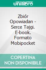 Zbiór Opowiadan - Serce Tajgi. E-book. Formato Mobipocket