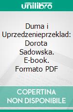 Duma i Uprzedzenieprzeklad: Dorota Sadowska. E-book. Formato PDF ebook