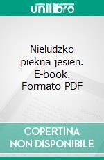 Nieludzko piekna jesien. E-book. Formato PDF ebook