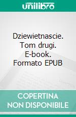 Dziewietnascie. Tom drugi. E-book. Formato EPUB ebook