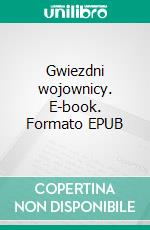 Gwiezdni wojownicy. E-book. Formato EPUB ebook