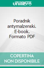 Poradnik antymalzenski. E-book. Formato PDF ebook di Paula Kostrzynski