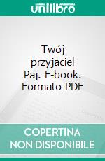 Twój przyjaciel Paj. E-book. Formato PDF ebook