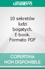 10 sekretów ludzi bogatych. E-book. Formato PDF ebook di Arek Klekociuk