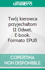 Twój kierowca przyjechaltom II Odwet. E-book. Formato EPUB ebook