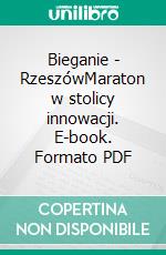 Bieganie - RzeszówMaraton w stolicy innowacji. E-book. Formato PDF ebook