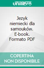 Jezyk niemiecki dla samouków. E-book. Formato PDF ebook
