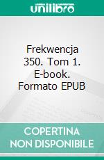 Frekwencja 350. Tom 1. E-book. Formato EPUB ebook