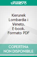 Kierunek Lombardia i Veneto. E-book. Formato PDF ebook