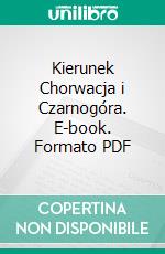 Kierunek Chorwacja i Czarnogóra. E-book. Formato PDF ebook