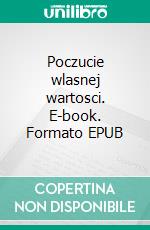 Poczucie wlasnej wartosci. E-book. Formato EPUB ebook