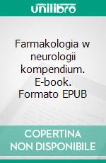 Farmakologia w neurologii kompendium. E-book. Formato EPUB ebook