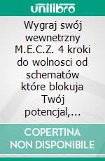 Wygraj swój wewnetrzny M.E.C.Z. 4 kroki do wolnosci od schematów które blokuja Twój potencjal, relacje i pieniadze. E-book. Formato EPUB ebook