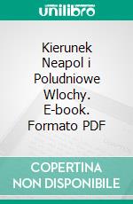Kierunek Neapol i Poludniowe Wlochy. E-book. Formato PDF ebook