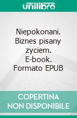Niepokonani. Biznes pisany zyciem. E-book. Formato EPUB ebook