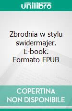 Zbrodnia w stylu swidermajer. E-book. Formato EPUB ebook